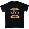 Everything You Need Is Already Inside Motivational Inspirational T Shirt