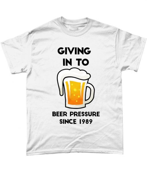 Giving In To Beer Pressure Since Custom Beer Dad T Shirt