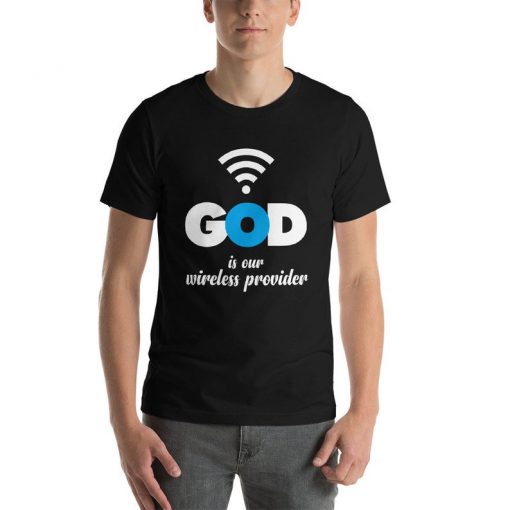 God is our wireless provider Shirt