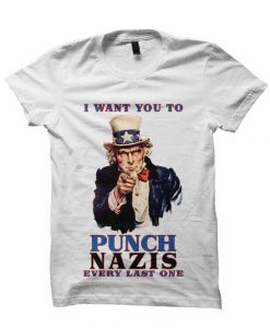 I Want You To Punch Nazis Shirt