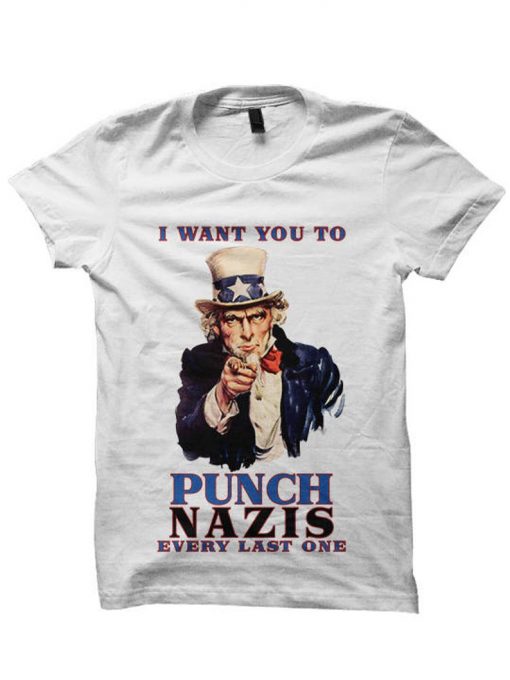 I Want You To Punch Nazis Shirt