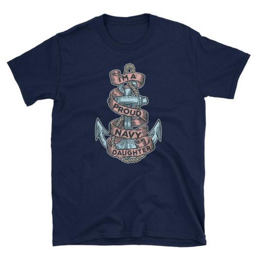 I'm A Proud U.S. Navy Daughter T shirt