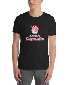 I'm His Cupcake Unisex Shirt