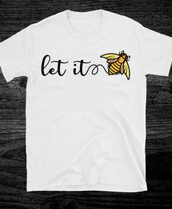 Let It Bee Honeybee Beekeeper Beekeeping Bees Pun Short-Sleeve Unisex T-Shirt