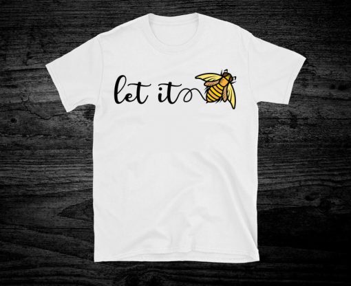 Let It Bee Honeybee Beekeeper Beekeeping Bees Pun Short-Sleeve Unisex T-Shirt