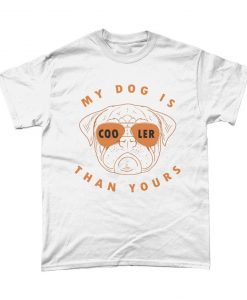 My Dog Is Cooler Than Yours Dog Animal Graphic T Shirt