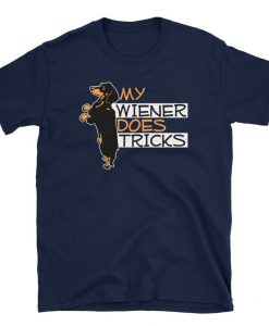 My Wiener Does Tricks Shirt