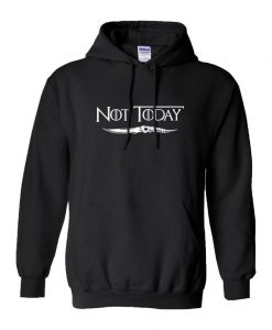 Not Today Hoodie