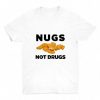 Nugs Not Drugs T-Shirt