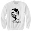 Obama Forever Sweatshirt