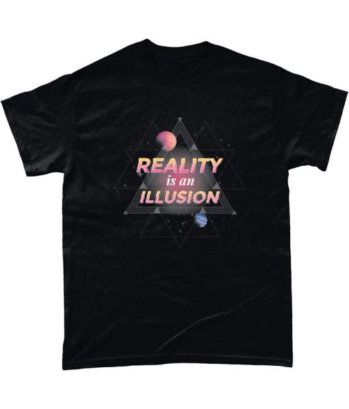 Reality Is An Illusion Graphic T Shirt