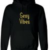 Sexy Vibes Hoodie