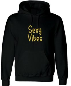 Sexy Vibes Hoodie