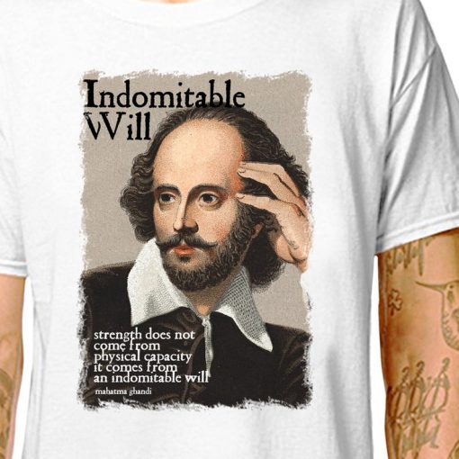 Shakespeare - Indomitable t shirt