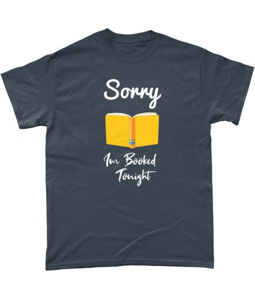 Sorry Im Booked Tonight Book Lover T-Shirt