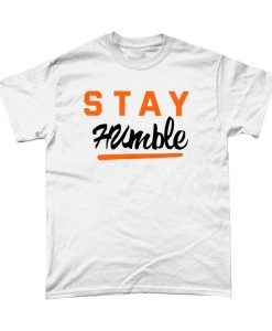 Stay Humble Stay Positive Motivational Motivation T-Shirt