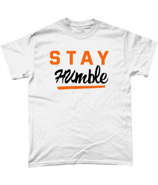 Stay Humble Stay Positive Motivational Motivation T-Shirt