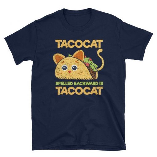 Taco Cat Spelled Backwards Is Taco Cat t shirt