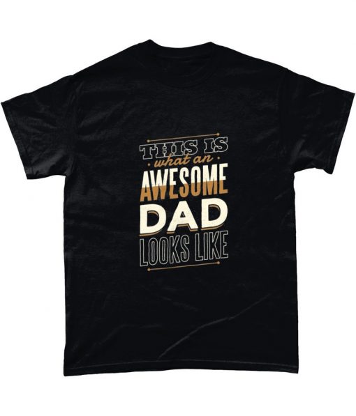 This Is What An Awesome Dad Looks Like Dad T-Shirt