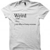 Weird Definition T-shirt