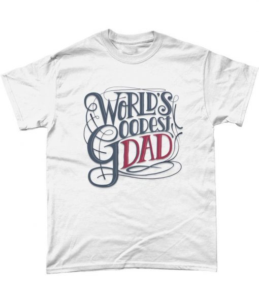 Worlds Goodest Dad Fathers Day T-Shirt