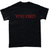 You Died Gaming Gamer T-Shirt