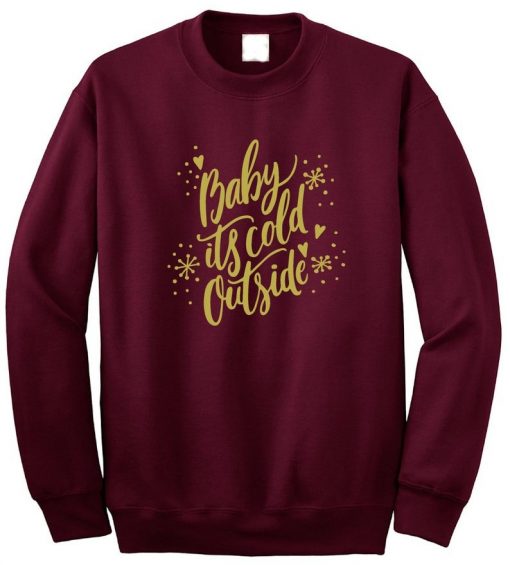 Baby it's cold outside - GOLDEN Sweatshirt