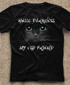 Cat Hello Darkness My Old Friend T-Shirt