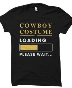 Cowboy Costume Loading t-shirt