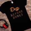 Dogs Before Dudes Fur Mama Shirt
