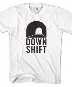 Down shift tunnel run T shirt