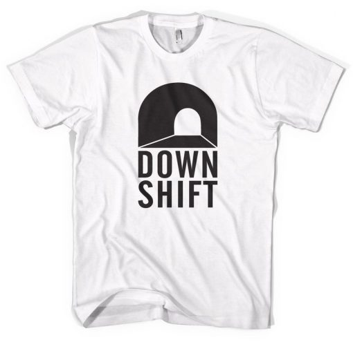 Down shift tunnel run T shirt