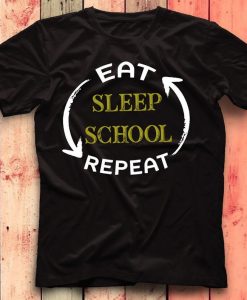 Eat Sleep School Repeat Back To School Teacher Student T-Shirt