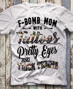 F-Bomb Mom With TattooThick Thighs T-Shirt