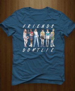 Friends Don't Lie tv series t shirt