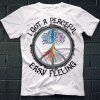 I Got A Peaceful Easy Feeling Peace Hippie Gift Shirt