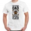 I'm A Proud Dad Of A Freakin' Awesome Football Player Shirt