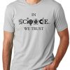 In science we trust funny scientist science lover t shirt