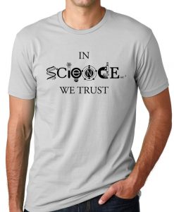 In science we trust funny scientist science lover t shirt