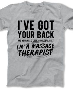 I've Got Your Back Massage Therapist Funny T-Shirt