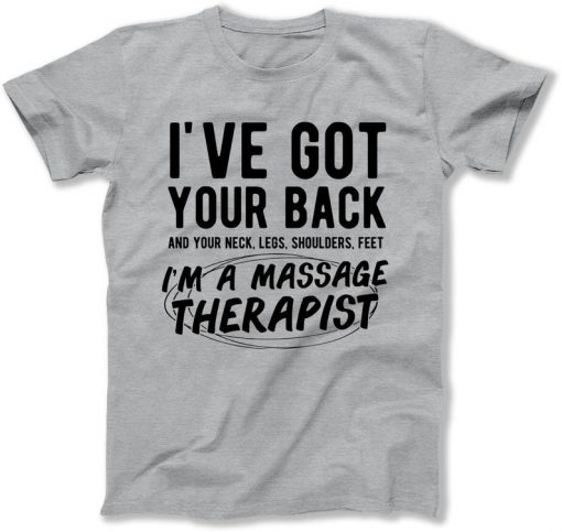 I've Got Your Back Massage Therapist Funny T-Shirt