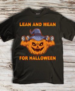 Lean and Mean For Halloween t shirr