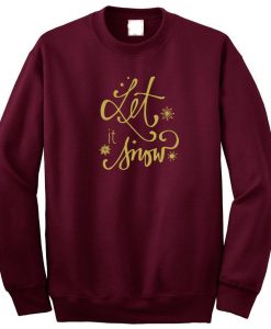 Let It Snow - GOLDEN Sweatshirt