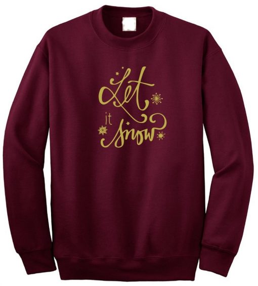 Let It Snow - GOLDEN Sweatshirt