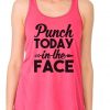 Punch Today In The Face tank top