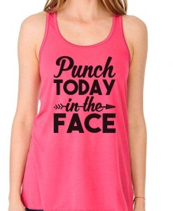 Punch Today In The Face tank top