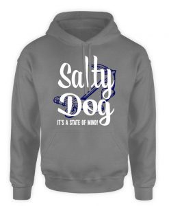 Salty Dog It's a state of mind hoodie