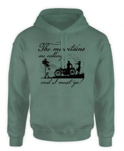 The mountains are calling and I must go hoodie