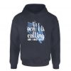 The ocean is calling and I must go hoodie