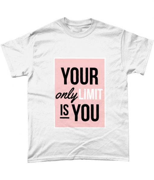 Your Only Limit Is You Motivational Inspirational Tshirt